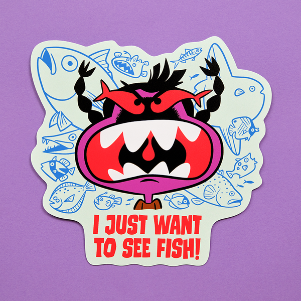 I Just Want To See Fish! - Large Sticker