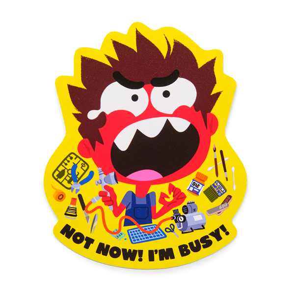 Not Now! I'm Busy! - Sticker